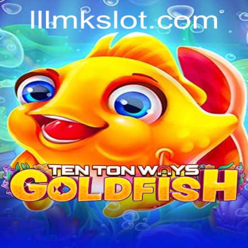 Unveiling TenTonWaysGoldfish: Dive into a New Gaming Adventure with LLLMK